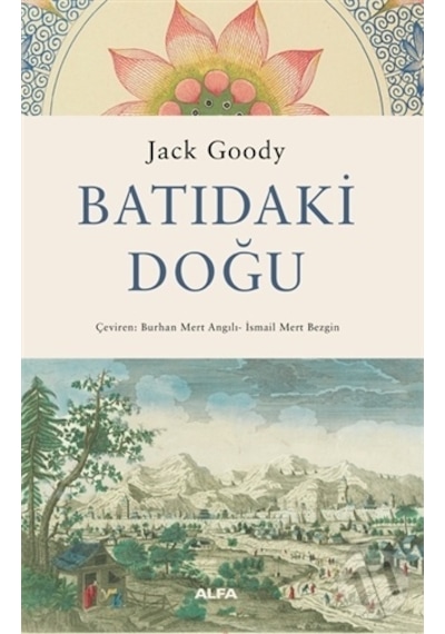 Batıdaki Doğu - Jack Goody - Alfa Yayıncılık