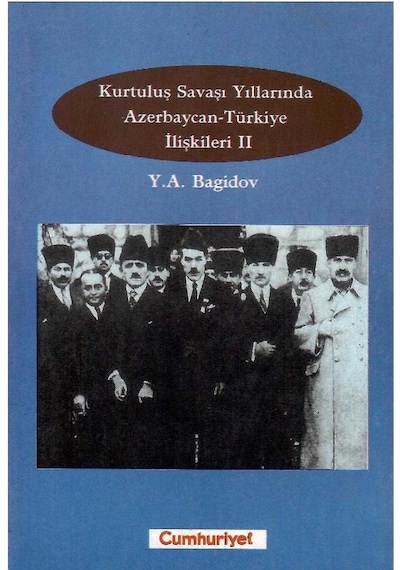 Kurtuluş Savaşı Yıllarında Azerbaycan-türkiye İlişkileri Cilt 2 Y.a.bagidov