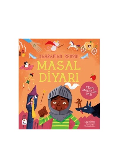 Kahraman Sensin: Masal Diyarı - Hayal Gücünü Geliştiren Hikaye