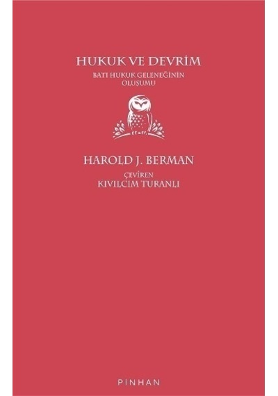 Hukuk ve Devrim - Batı Hukuk Geleneğinin Oluşumu - Harold J. Berman - Pinhan Yayıncılık