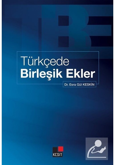 Türkçede Birleşik Ekler - Esra Gül Keskin - Kesit Yayınları