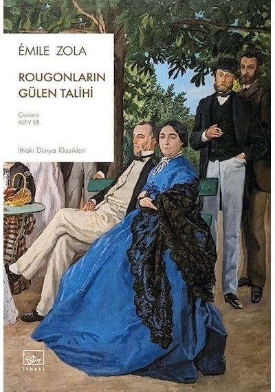 Rougonların Gülen Talihi - Emile Zola - İthaki Yayınları