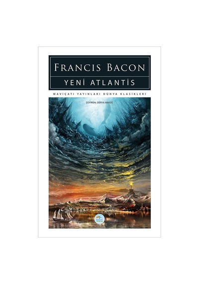 Yeni Atlantis - Francis Bacon - Maviçatı (dünya Klasikleri)