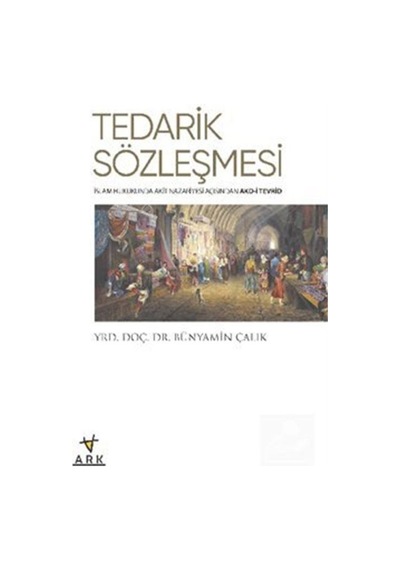 Tedarik Sözleşmesi - Bünyamin Çalık - Ark Kitapları