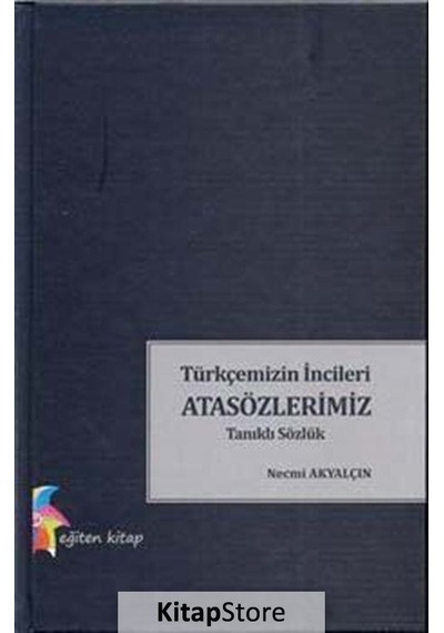 Türkçemizin İncileri Atasözlerimiz- Eğiten Kitap