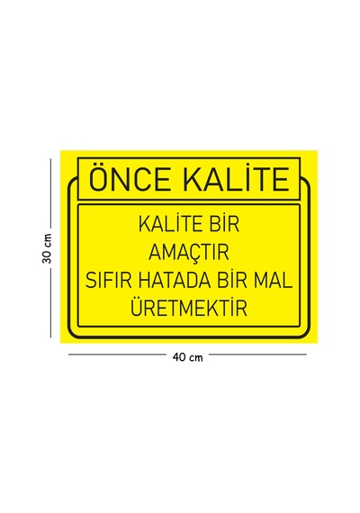Metal Kalite Bir Amaçtır Sıfır Hatada Bir Mal Üretmektir 30x40 Cm A3 Uyarı İş Güvenliği Levhası