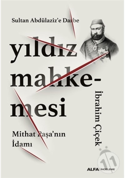 Sultan Abdülaziz’E Darbe Yıldız Mahkemesi Mithat Paşa’Nın Idamı