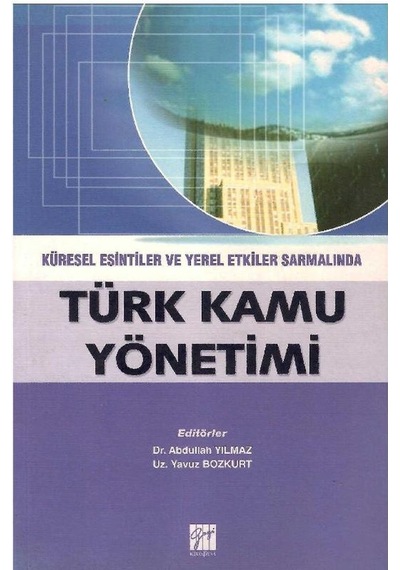 Küresel Esintiler Ve Yerel Etkiler Sarmalında Türk Kamu Yönetimi
