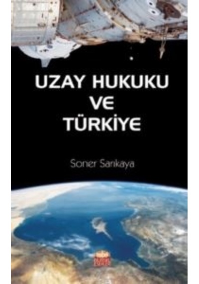 Uzay Hukuku Ve Türkiye Nobel Bilimsel Eserler Soner Sarıkaya