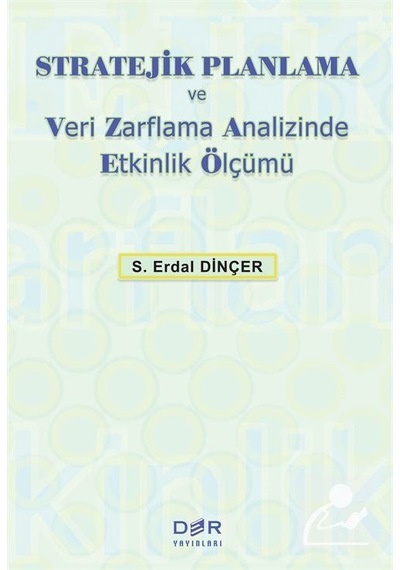 Stratejik Planlama ve Veri Zarflama Analizinde Etkinlik Ölçümü - Sait Erdal Dinçer - Der Yayınları