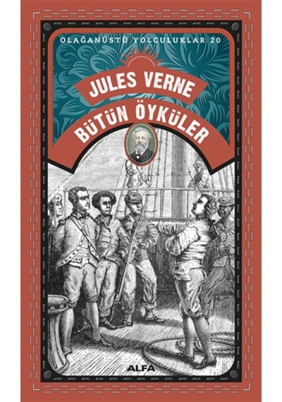 Bütün Öyküler - Olağanüstü Yolculuklar 20 - Jules Verne - Alfa Yayıncılık