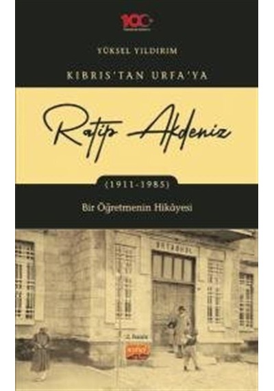 Kıbrıs'tan Urfa'ya Ratip Akdeniz 1911-1985 / Yüksel Yıldırım