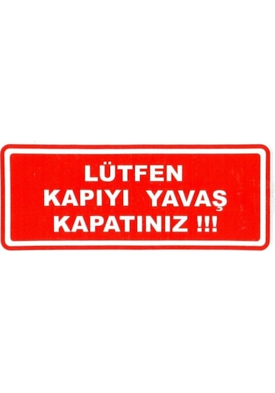 Lütfen Kapıyı Yavaş Kapatınız !!! Sticker Kırmızı Beyaz Yazı