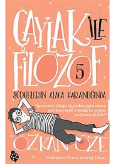 Şüphelerin Alaca Karanlığında - Çaylak ile Filozof 5 - Özkan Öze - Uğurböceği