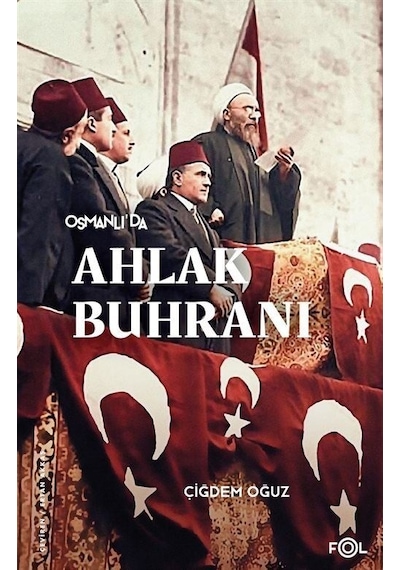 Osmanlı'da Ahlak Buhranı - Çiğdem Oğuz - Fol Kitap
