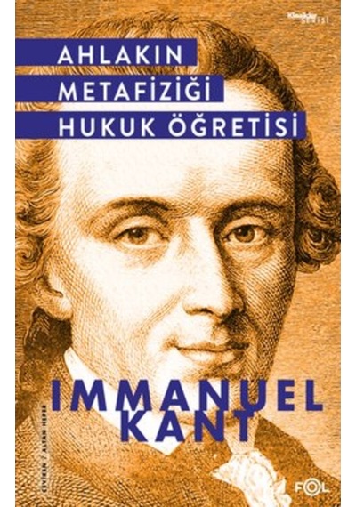 Ahlakın Metafiziği Hukuk Öğretisi - Immanuel Kant - Fol Kitap