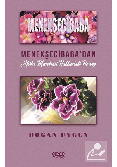 Menekşeci Baba'dan Afrika Menekşesi Hakkındaki Herşey - Doğan Uygun - Gece Kitaplığı