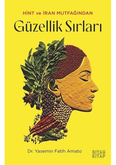 Hint Ve İran Mutfağından Güzellik Sırları / Yasemin Fatih Amato
