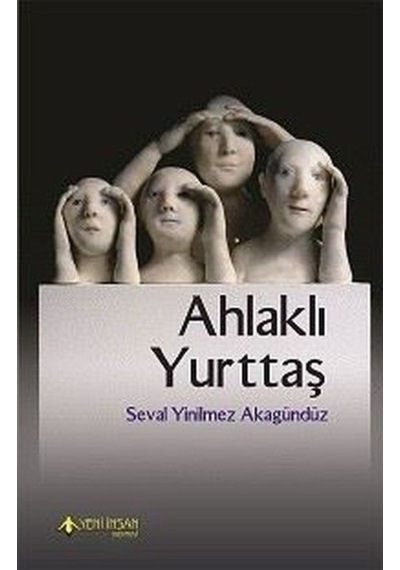 Ahlaklı Yurttaş  -  Seval Yinilmez Akagündüz  -  Yeni İnsan Yayınevi