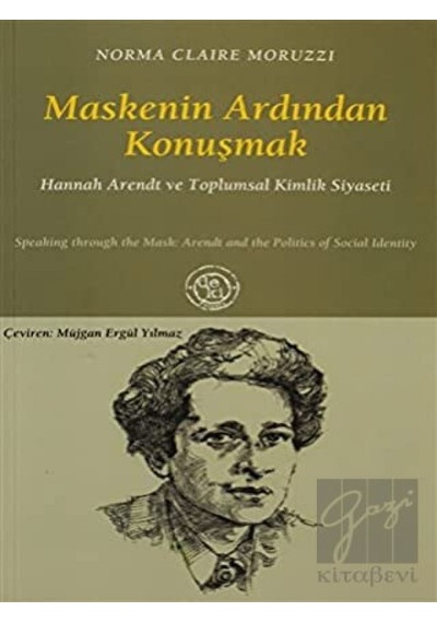 Maskenin Ardından Konuşmak - Norma Claire Moruzzi - Deki Yayınevi