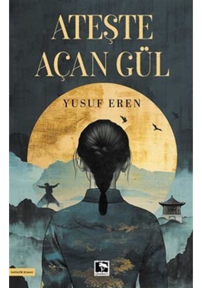 Ateşte Açan Gül / Yusuf Eren