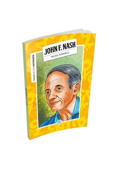 John F. Nash-İnsanlık İçin Matematik - Melisa Türkoğlu - Mavi Çatı Yayınları