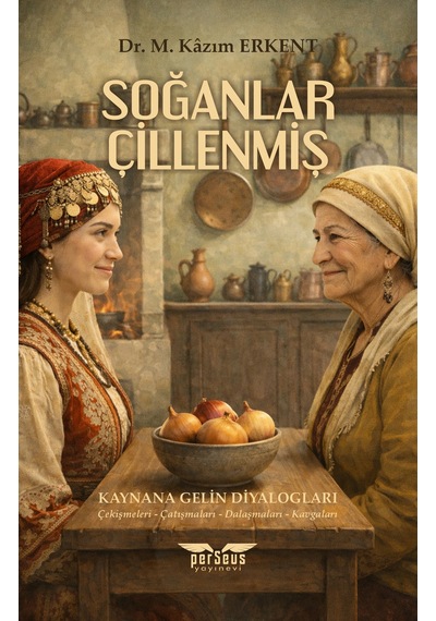 Soğanlar Çillenmiş - Dr. M. Kâzım Erkent - Perseus Yayınevi