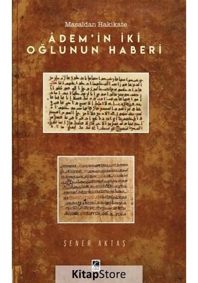 Masaldan Hakikate Adem'in İki Oğlunun Haberi  - Şener Aktaş  - Çıra Yayınları