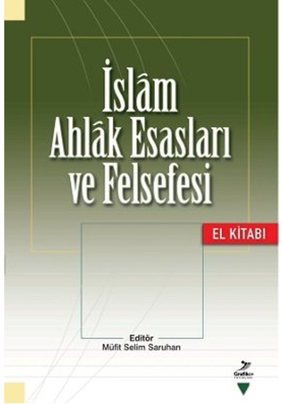 İslam Ahlak Esasları ve Felsefesi - Grafiker Yayınları