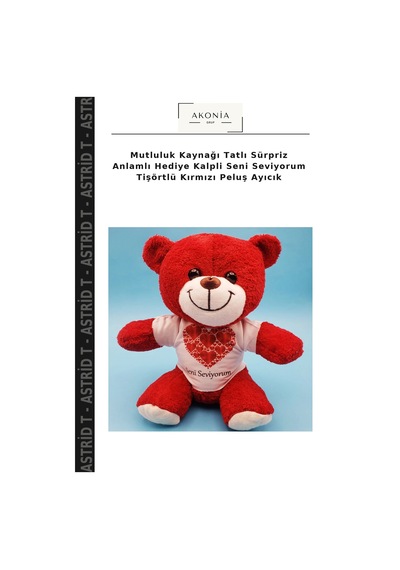 Mutluluk Kaynağı Tatlı Sürpriz Anlamlı Hediye Kalpli Seni Seviyorum Tişörtlü Kırmızı Peluş Ayıcık Çok Renkli
