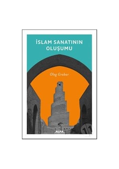 İslam Sanatının Oluşumu  - Oleg Grabar  - Alfa Yayıncılık