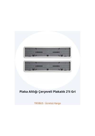 Trobus Plaka Altlığı Çerçeveli Plakalık 2'li Gri