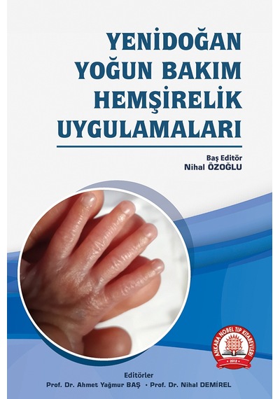 Yenidoğan Yoğun Bakım Hemşirelik Uygulamaları - Meltem Türkeri - Ankara Nobel Tıp