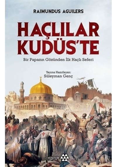 Haçlılar Kudüs'te - Raimundus Aguilers - Yeditepe Yayınevi