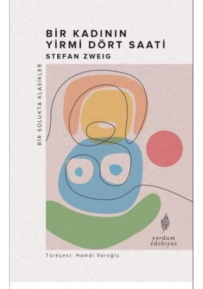 Bir Kadının Yirmi Dört Saati - Bir Solukta Klasikler - Stefan Zweig - Yordam Edebiyat