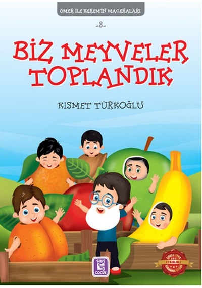 Ömer İle Keremi'n Maceraları 8 - Biz Meyveler Toplandık - Kısmet Türkoğlu - Selis Çocuk