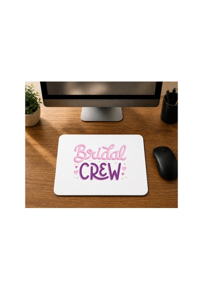 Bridal Crew Yazı Baskılı Mousepad Bilgisayar Altlığı