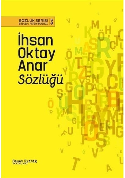 İhsan Oktay Anar Sözlüğü  - Sözlük Serisi 3 - Sanat Kritik Yayınları