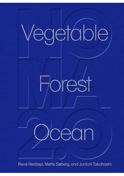 Noma 2.0: Vegetable, Forest, Ocean