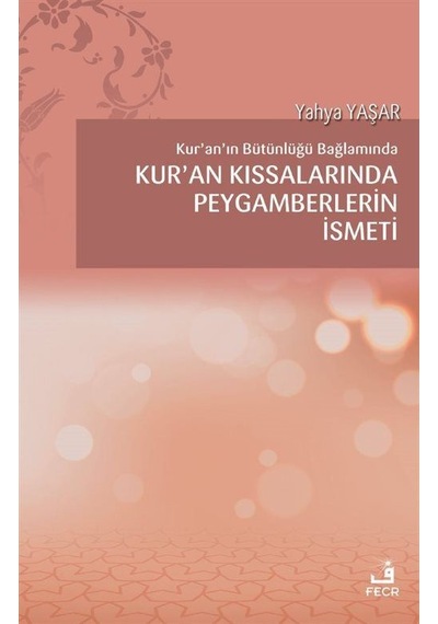 Kur'an Kıssalarında Peygamberlerin İsmeti / Yahya Yaşar