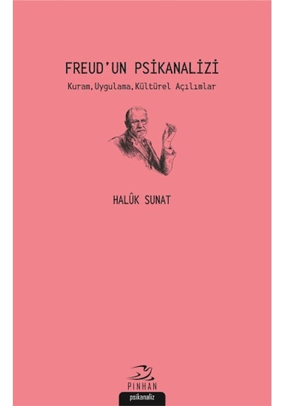 Freud'un Psikanalizi - Haluk Sunat - Pinhan Yayıncılık