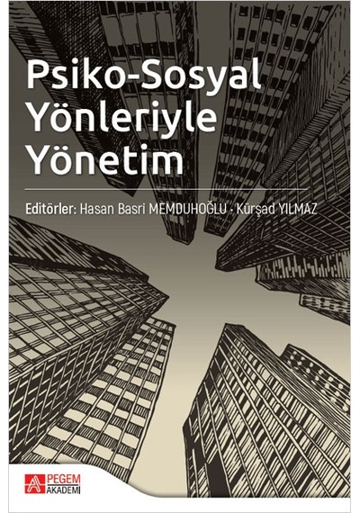 Psiko-Sosyal Yönleriyle Yönetim - Pegem Akademi Yayıncılık