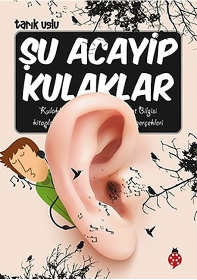 Şu Acayip Kulaklar - Tarık Uslu - Uğurböceği