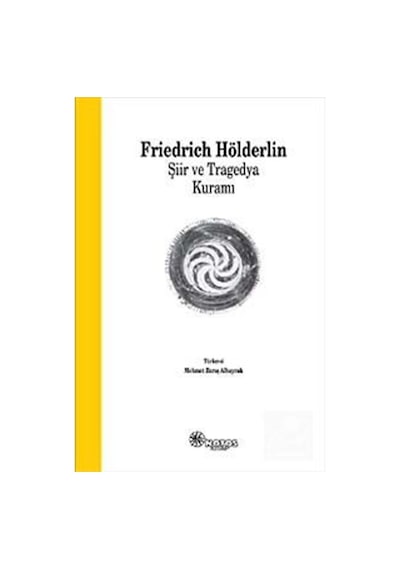 Şiir ve Tragedya Kuramı - Friedrich Hölderlin - Notos