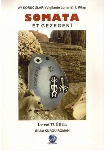 Somata Ay Korucuları 1.Kitap - Levent Tuğrul - Us Akademi