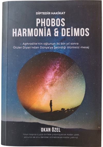 Phobos, Harmonia, Deimos - Diptedir Hakikat - Okan Özel