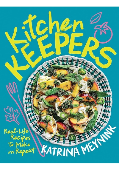 Kitchen Keepers: Real-life Recipes To Make On Repeat