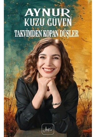 Takvimden Kopan Düşler / Aynur Kuzu Güven