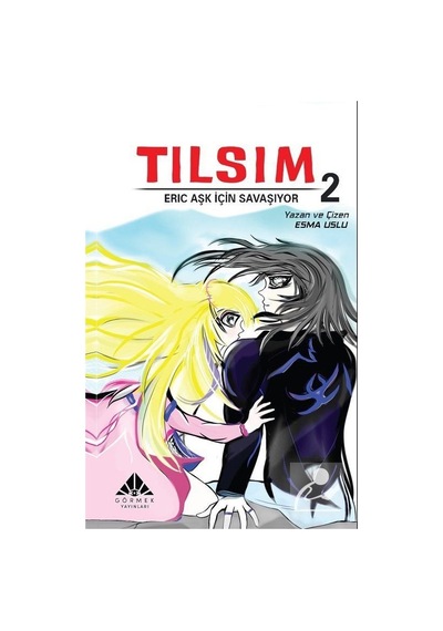 Tılsım 2 - Eric Aşk İçin Savaşıyor - Esma Uslu - Görmek Yayınları
