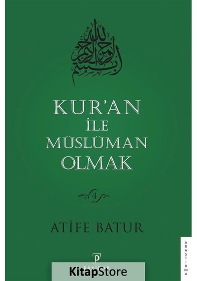 Kur'an ile Müslüman Olmak - Atife Batur - Payidar